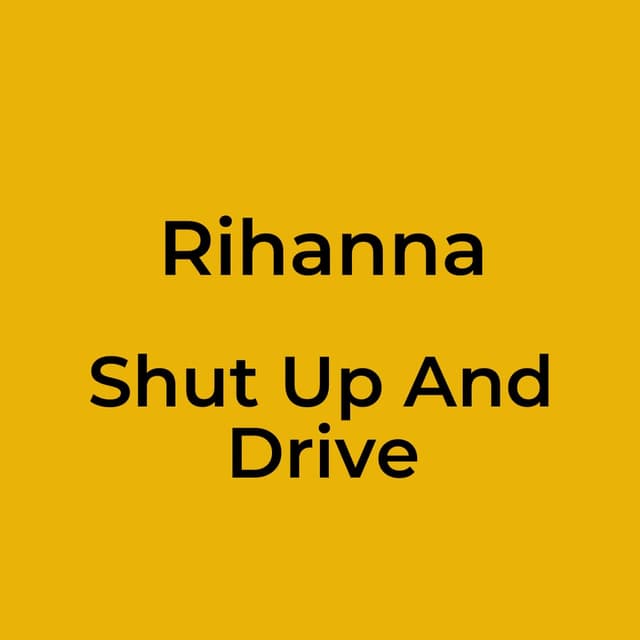Shut Up And Drive