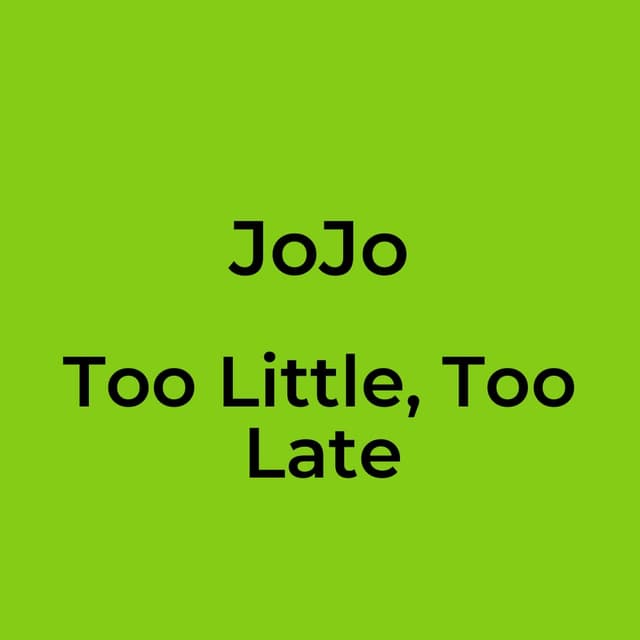 Too Little, Too Late