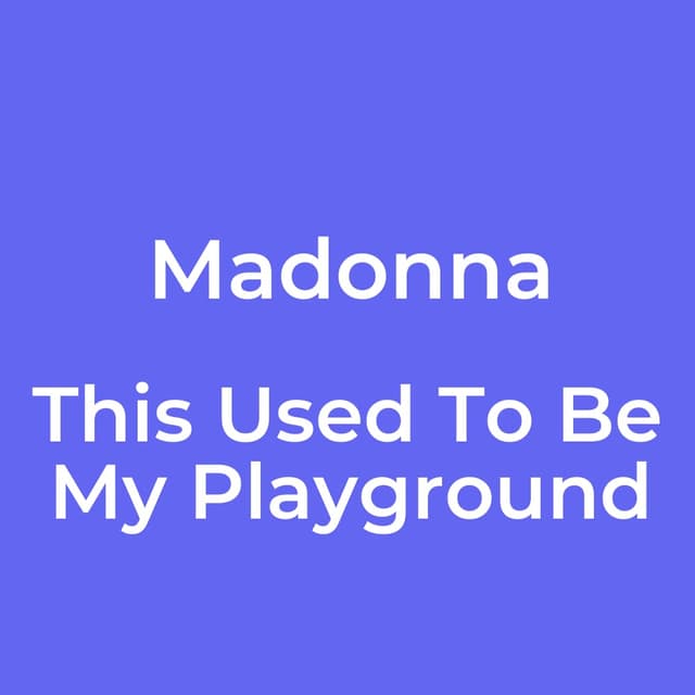 This Used To Be My Playground