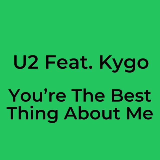 You’re The Best Thing About Me