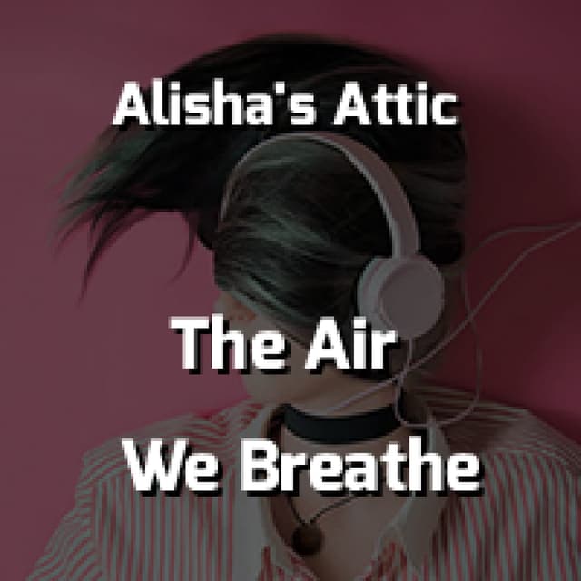 The Air We Breathe