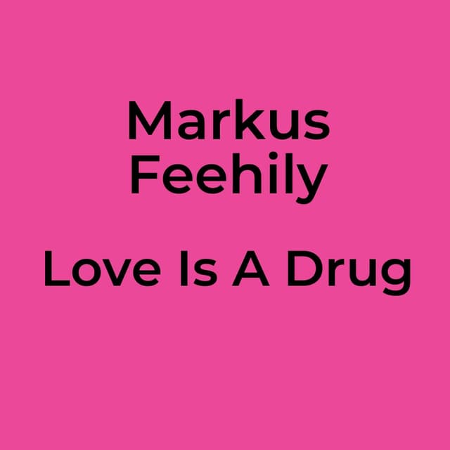 Love Is A Drug