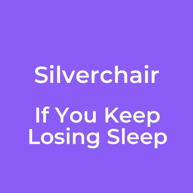 If You Keep Losing Sleep