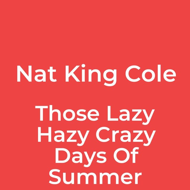 Those Lazy Hazy Crazy Days Of Summer