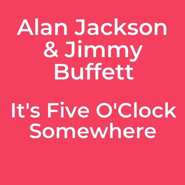 It's Five O'Clock Somewhere